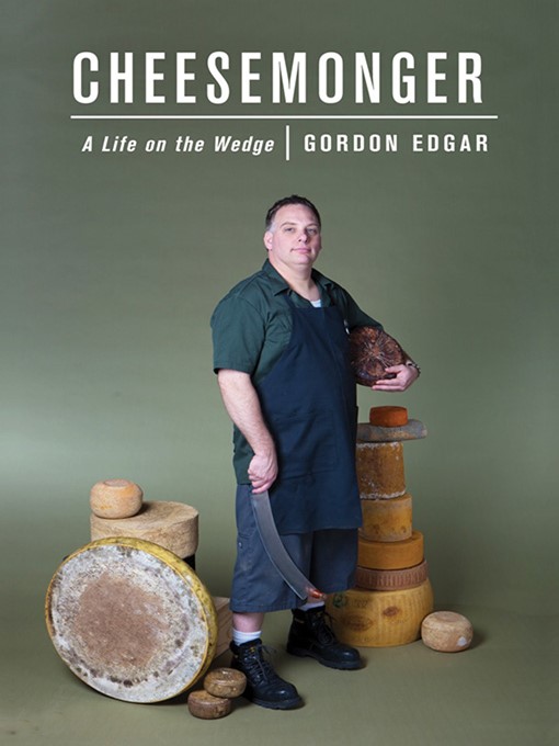 Title details for Cheesemonger by Gordon Edgar - Wait list